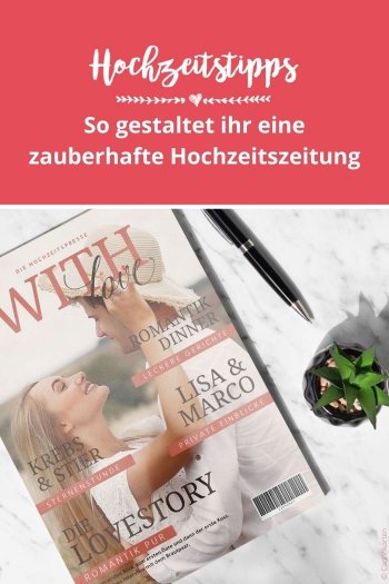 Hochzeitszeitung: 44 Tipps + Anleitung Für Ein Tolles Magazin!